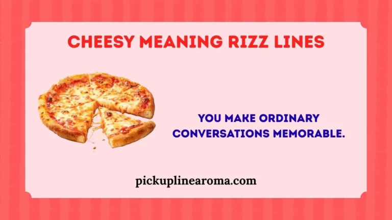 Cheesy Meaning Rizz Lines