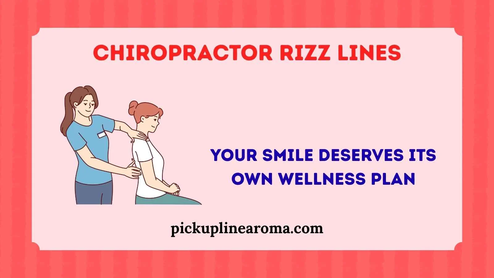 Chiropractor Rizz Lines