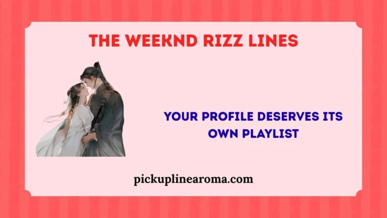 The Weeknd Rizz Lines